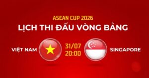 nhận định Việt Nam vs Singapore